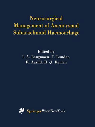 Neurosurgical Management of Aneurysmal Subarachnoid Haemorrhage - Acta Neurochirurgica Supplement - I a Langmoen - Bøger - Springer Verlag GmbH - 9783709173091 - 2. oktober 2012