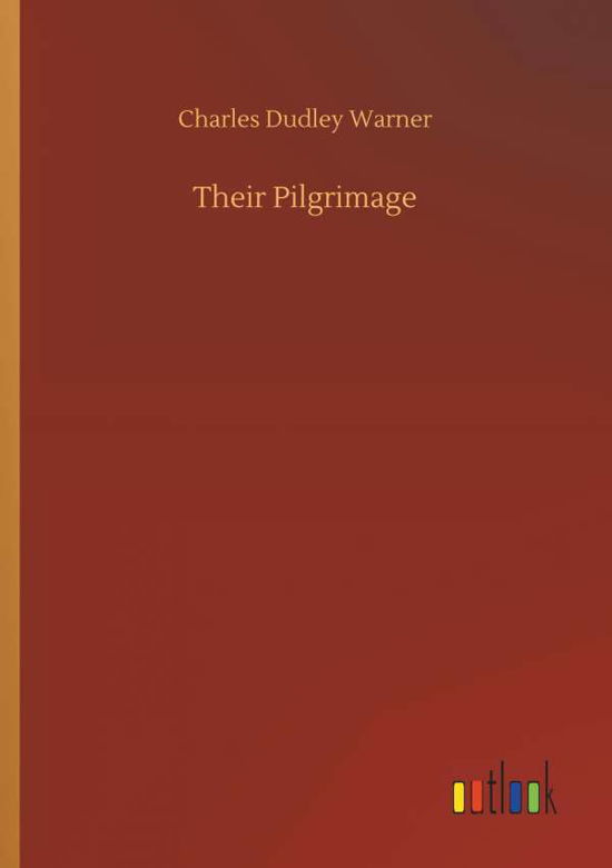 Cover for Charles Dudley Warner · Their Pilgrimage (Paperback Book) (2018)