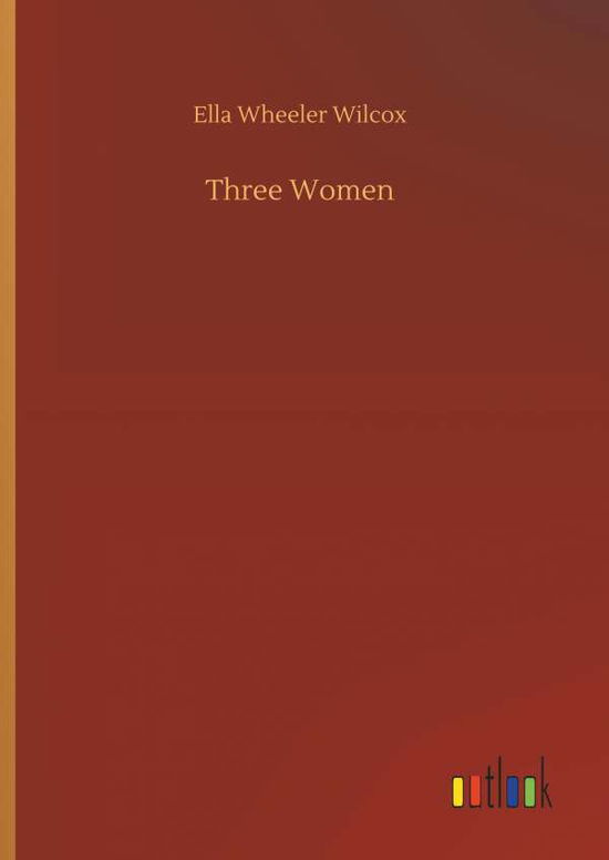 Cover for Wilcox · Three Women (Bok) (2018)