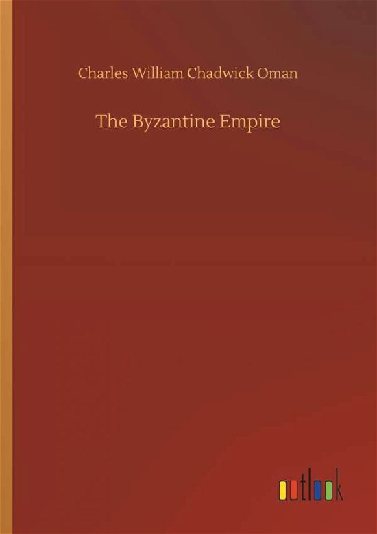 Cover for Oman · The Byzantine Empire (Book) (2018)