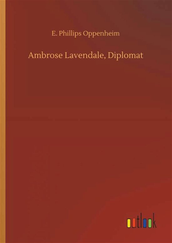 Cover for Oppenheim · Ambrose Lavendale, Diplomat (Book) (2018)