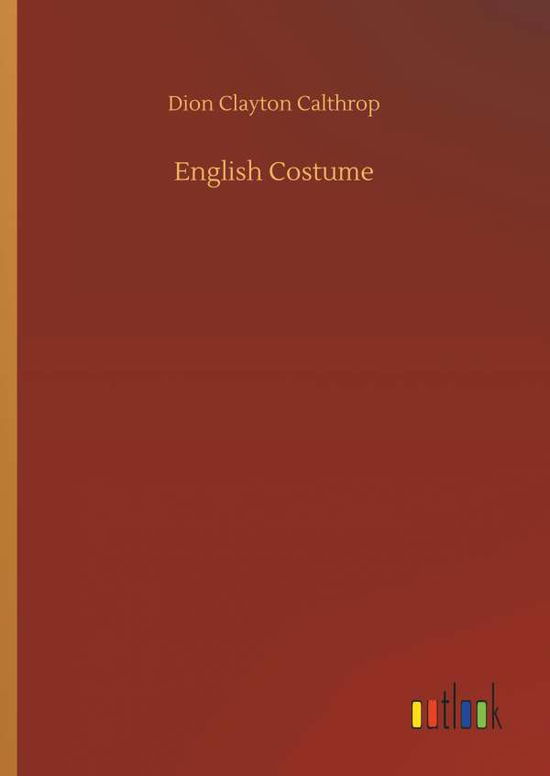 Cover for Calthrop · English Costume (Book) (2018)