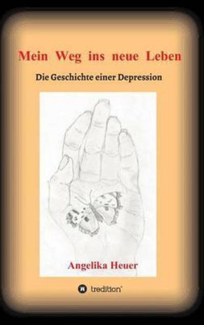 Cover for Heuer · Mein Weg ins neue Leben (Bok) (2016)