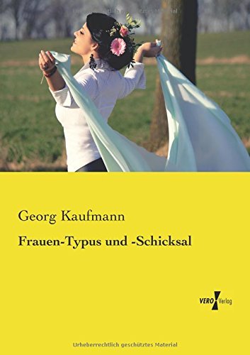 Cover for Georg Kaufmann · Frauen-typus Und -schicksal (Paperback Book) [German edition] (2019)