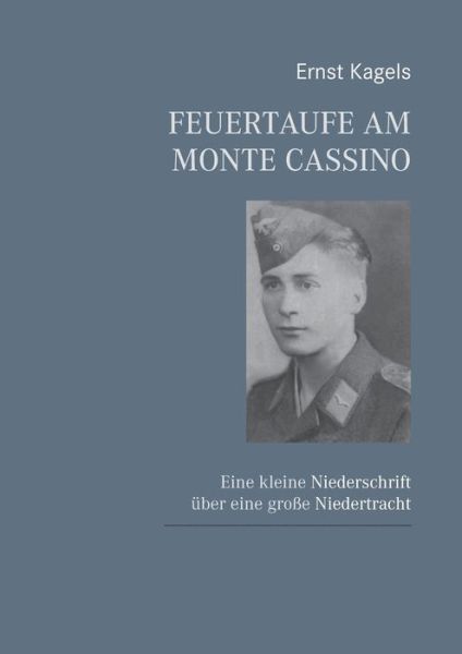 Cover for Kagels · Feuertaufe am Monte Cassino (Book) (2017)