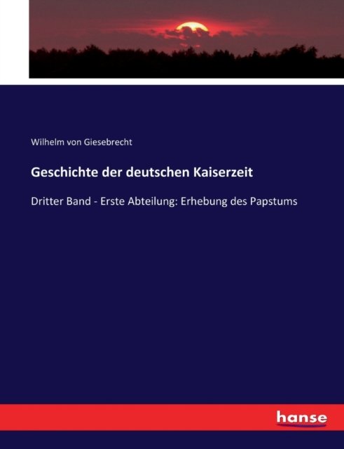Cover for Giesebrecht · Geschichte der deutschen Ka (Bok) (2017)