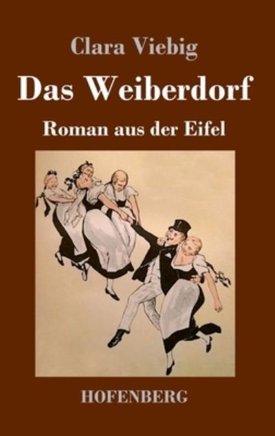 Cover for Clara Viebig · Das Weiberdorf (Hardcover bog) (2023)