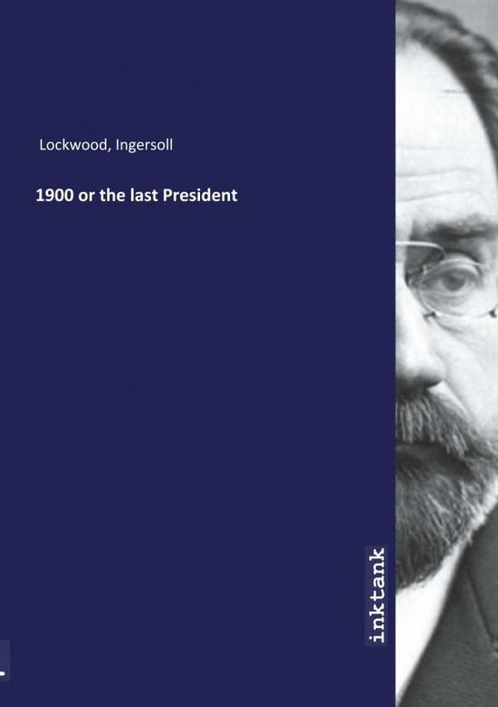 Cover for Lockwood · 1900 or the last President (Book)