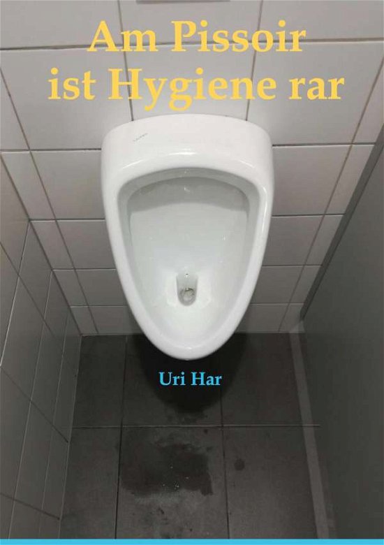 Cover for Har · Am Pissoir ist Hygiene rar (Buch)