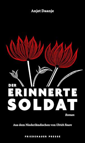 Der erinnerte Soldat - Anjet Daanje - Books - Friedenauer Presse - 9783751880091 - March 7, 2024