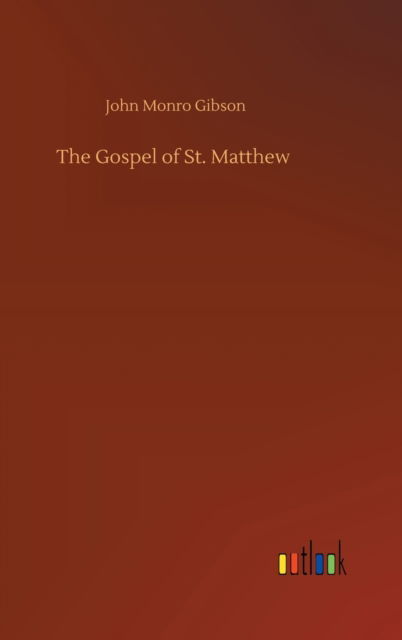 Cover for John Monro Gibson · The Gospel of St. Matthew (Hardcover Book) (2020)