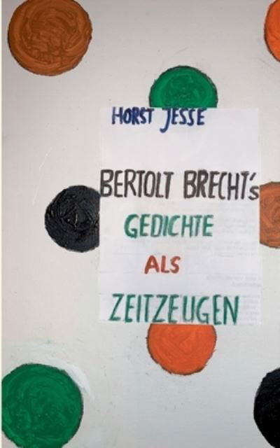 Bertolt Brechts Gedichte als Zeit - Jesse - Bøger -  - 9783752672091 - 17. december 2020