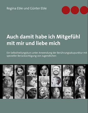 Cover for Günter Eble · Auch damit habe ich Mitgefühl mit mir und liebe mich (Hardcover Book) (2021)