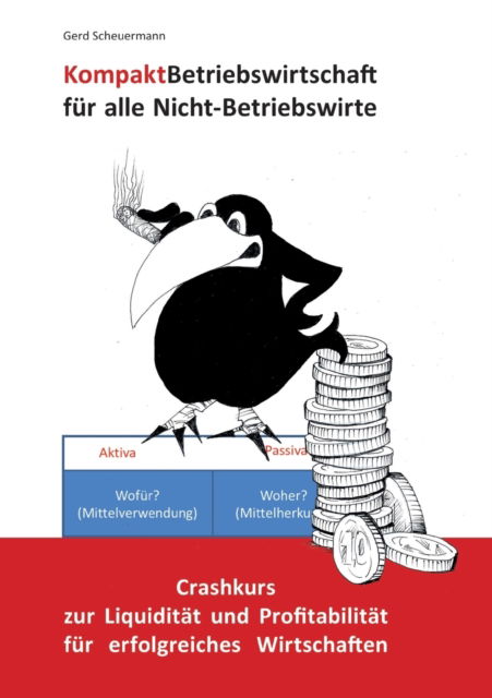 Cover for Gerd Scheuermann · Kompakt Betriebswirtschaft fur alle Nicht-Betriebswirte (Paperback Book) (2021)