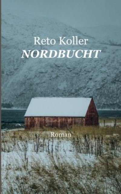 Cover for Reto Koller · Nordbucht (Taschenbuch) (2022)