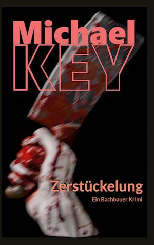 Cover for Michael Key · Zerstückelung (Book) (2024)