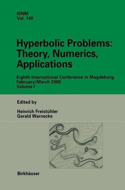 Cover for H Freist]hler · Hyperbolic Problems: Theory, Numerics, Applications: Eighth International Conference in Magdeburg, February / March 2000 Volume 1 - International Series of Numerical Mathematics (Gebundenes Buch) [2001 edition] (2002)