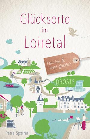 Cover for Petra Sparrer · Glücksorte im Loiretal (Book) (2024)