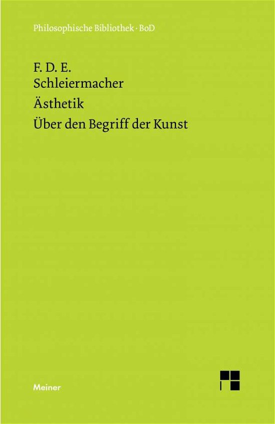 Cover for Friedrich Schleiermacher · Ästhetik (1819/25). Über den Begriff Der Kunst (1831/32) (Philosophische Bibliothek) (German Edition) (Paperback Book) [German edition] (1984)