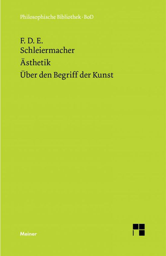 Cover for Friedrich Schleiermacher · Ästhetik (1819/25). Über den Begriff Der Kunst (1831/32) (Philosophische Bibliothek) (German Edition) (Pocketbok) [German edition] (1984)