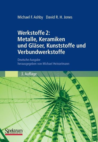 Cover for Ashby, Michael F (University of Cambridge) · Werkstoffe 2: Metalle, Keramiken Und Glaser, Kunststoffe Und Verbundwerkstoffe: Deutsche Ausgabe Herausgegeben Von Michael Heinzelmann (Paperback Book) (2006)