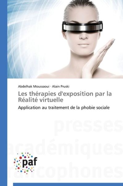 Cover for Alain Pruski · Les Thérapies D'exposition Par La Réalité Virtuelle: Application Au Traitement De La Phobie Sociale (Paperback Book) [French edition] (2018)