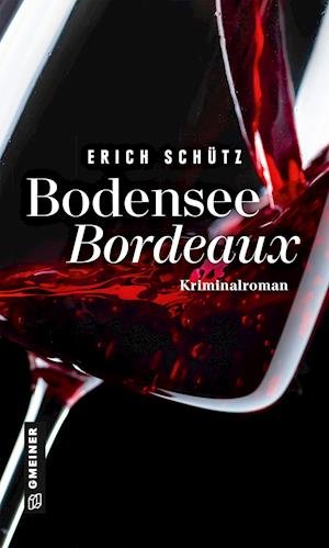 Cover for Erich Schütz · Bodensee-Bordeaux (Hardcover Book) (2022)