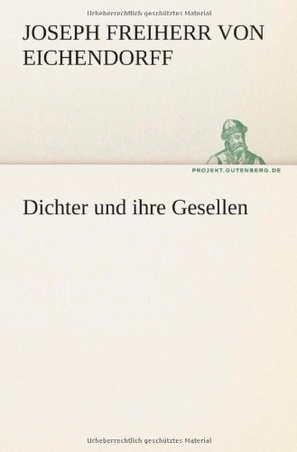 Cover for Joseph Freiherr Von Eichendorff · Dichter Und Ihre Gesellen (Tredition Classics) (German Edition) (Taschenbuch) [German edition] (2012)