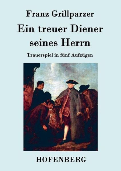 Cover for Franz Grillparzer · Ein Treuer Diener Seines Herrn (Taschenbuch) (2015)
