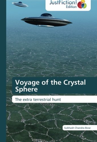 Cover for Subhash Chandra Bose · Voyage of the Crystal Sphere: the Extra Terrestrial Hunt (Paperback Book) (2012)