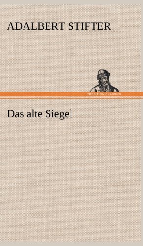 Cover for Adalbert Stifter · Das Alte Siegel (Gebundenes Buch) [German edition] (2012)