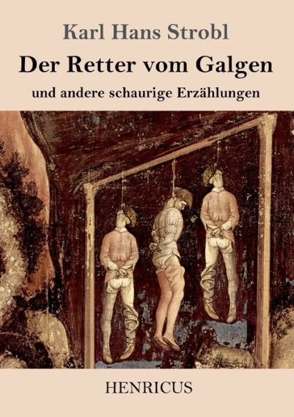Cover for Karl Hans Strobl · Der Retter vom Galgen (Paperback Book) (2019)