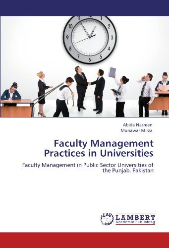 Faculty Management Practices in Universities: Faculty Management in Public Sector Universities of the Punjab, Pakistan - Munawar Mirza - Livros - LAP LAMBERT Academic Publishing - 9783848418091 - 1 de março de 2012