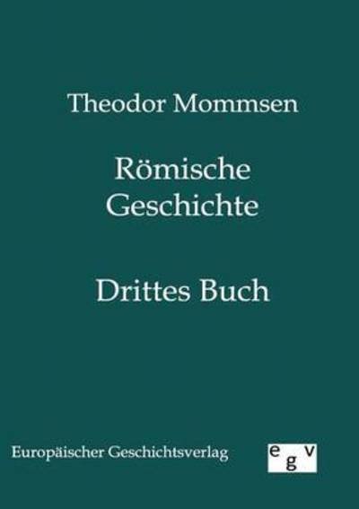 Römische Geschichte - Theodor Mommsen - Books - Salzwasser-Verlag GmbH - 9783863820091 - May 19, 2011