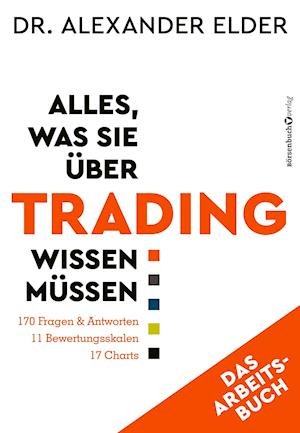 Cover for Alexander Elder · Alles, was Sie über Trading wissen müssen - Das Arbeitsbuch (Paperback Book) (2022)