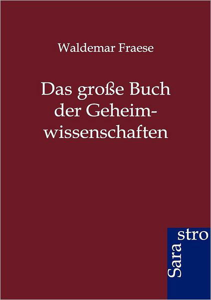 Cover for Waldemar Fraese · Das grosse Buch der Geheimwissenschaften (Paperback Book) [German edition] (2012)