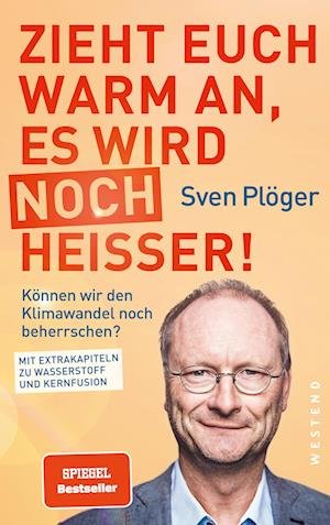 Cover for Sven Plöger · Zieht euch warm an, es wird noch heißer! (Book) (2023)