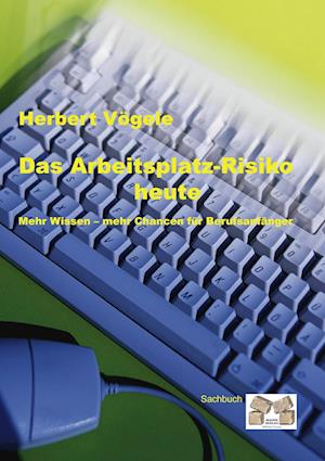 Cover for Herbert Vögele · Das Arbeitsplatz-Risiko heute (Paperback Book) (2010)