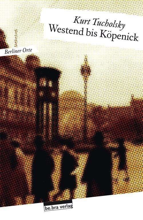 Cover for Tucholsky · Westend bis Köpenick (Book)