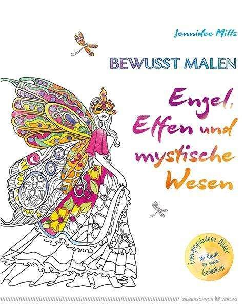 Bewusst malen - Engel, Elfen & my - Mills - Bøger -  - 9783898455091 - 