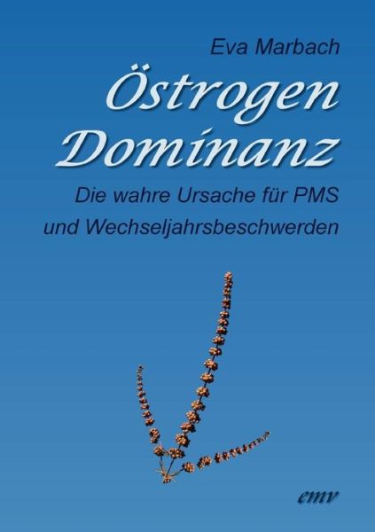 Cover for Eva Marbach · OEstrogen-Dominanz (Paperback Book) [German edition] (2009)