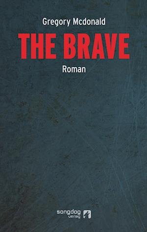 Cover for Gregory Mcdonald · The Brave (Paperback Book) (2019)