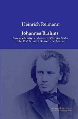 Cover for Heinrich Reimann · Johannes Brahms: Beruhmte Musiker - Lebens- und Charakterbilder nebst Einfuhrung in die Werke der Meister (Paperback Bog) [German edition] (2019)