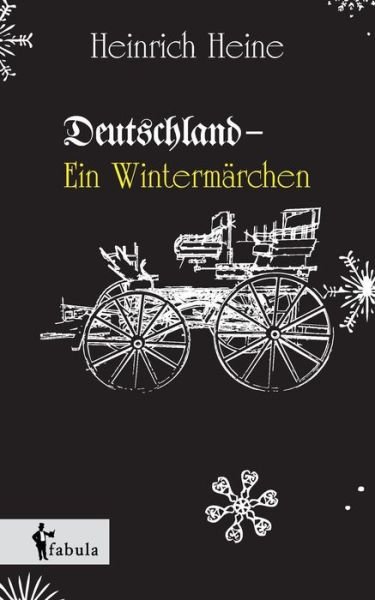 Deutschland. Ein Wintermarchen - Heinrich Heine - Bücher - Fabula Verlag Hamburg - 9783958551091 - 13. April 2015