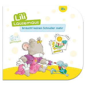 Cover for Sophia Witt · Lili Lausemaus braucht keinen Schnuller mehr (Book) (2023)