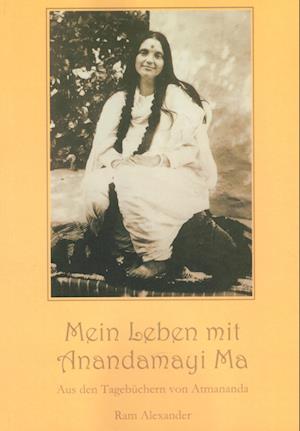 Cover for Ram Alexander · Mein Leben mit Anandamayi Ma (Paperback Book) (2021)