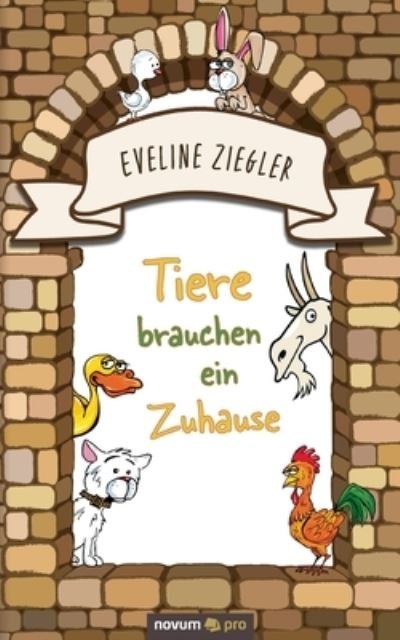 Tiere brauchen ein Zuhause - Ziegler - Kirjat -  - 9783990649091 - torstai 29. lokakuuta 2020