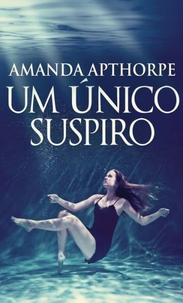 Cover for Amanda Apthorpe · Um Unico Suspiro (Hardcover Book) (2022)