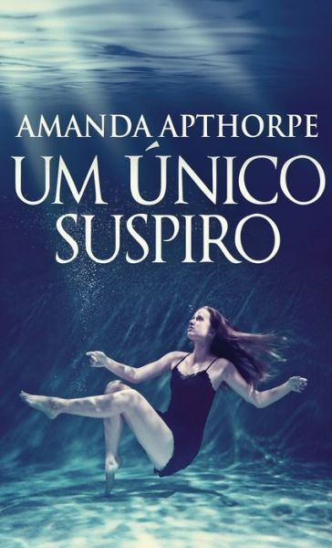 Cover for Amanda Apthorpe · Um Unico Suspiro (Inbunden Bok) (2022)