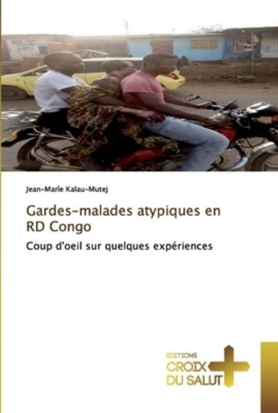 Cover for Jean-Marîe Kalau-Mutej · Gardes-malades atypiques en RD Congo (Pocketbok) (2019)